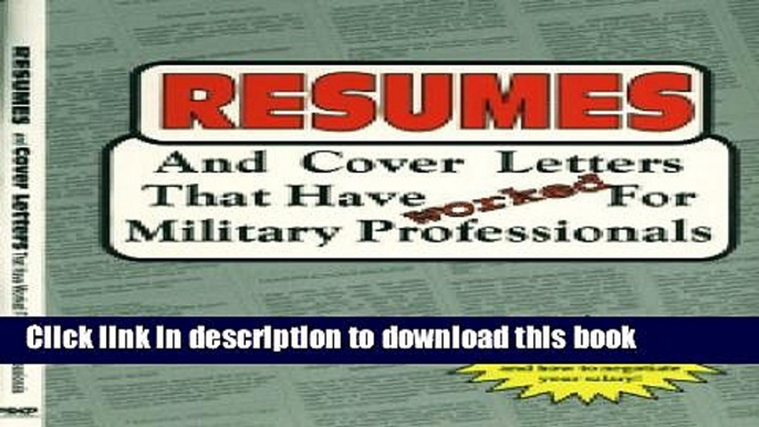 Read Resumes and Cover Letters That Have Worked For Military Professionals (Real-Resumes Series)