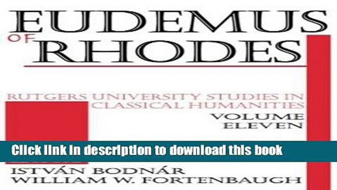 Download Eudemus of Rhodes (Rutgers University Studies in Classical Humanities)  PDF Online