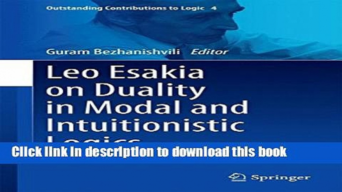 Read Leo Esakia on Duality in Modal and Intuitionistic Logics (Outstanding Contributions to