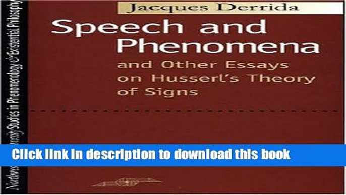 Read Speech and Phenomena: And Other Essays on Husserl s Theory of Signs: 1st (First) Edition