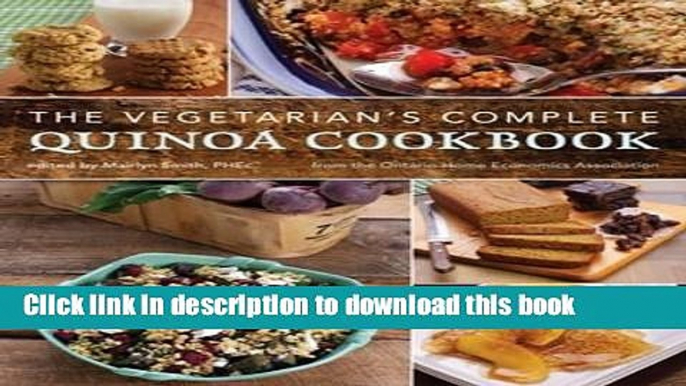 Read The Vegetarian s Complete Quinoa Cookbook  Ebook Free