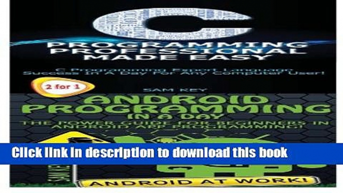 Read C Programming Professional Made Easy   Android Programming In a Day! (Volume 22) ebook