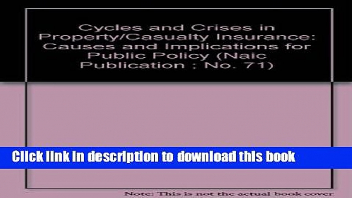 [PDF] Cycles and Crises in Property/Casualty Insurance: Causes and Implications for Public Policy