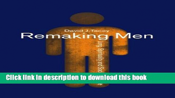 Read Book Remaking Men: Jung, Spirituality and Social Change ebook textbooks