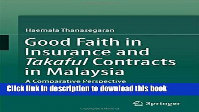 Download Good Faith in Insurance and Takaful Contracts in Malaysia: A Comparative Perspective