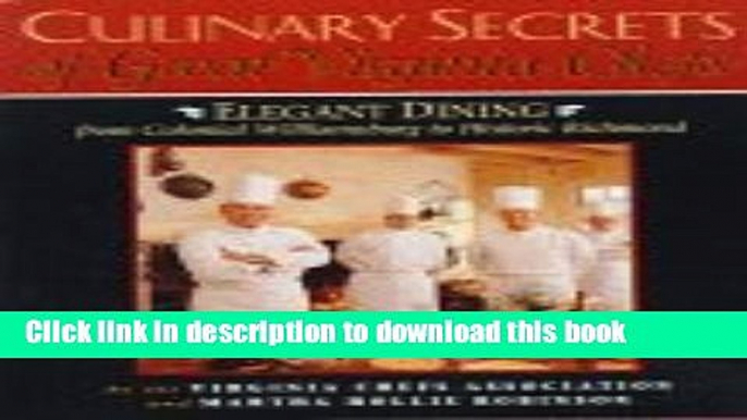 Read Culinary Secrets of Great Virginia Chefs: Elegant Dining from Colonial Williamsburg to