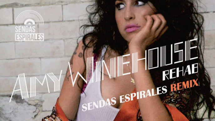 AMY WINEHOUSE - Rehab (Sendas Espirales Remix)