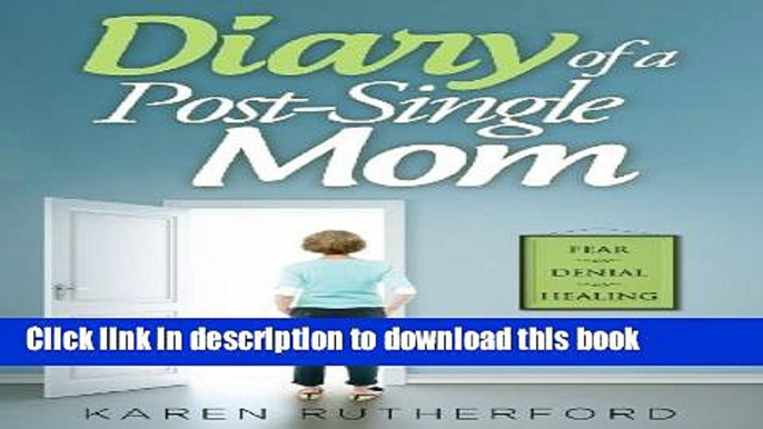 Read Diary of a Post-Single Mom  Ebook Free