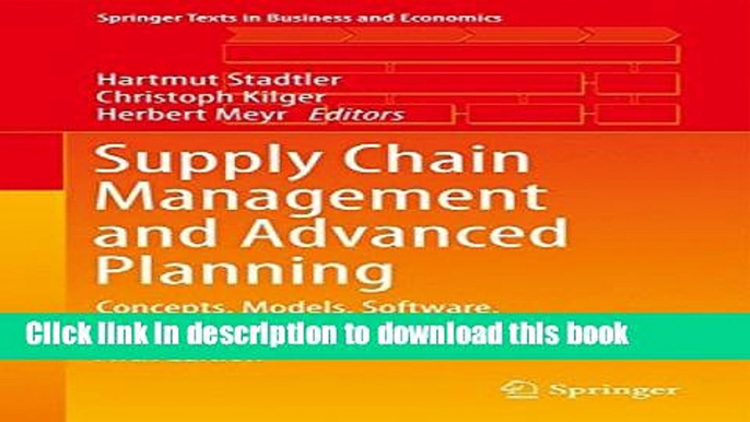 Read Supply Chain Management and Advanced Planning: Concepts, Models, Software, and Case Studies