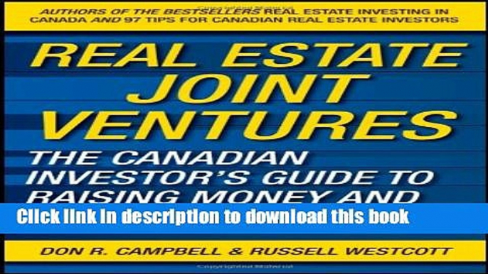 Read Real Estate Joint Ventures: The Canadian InvestorÃ‚s Guide to Raising Money and Getting Deals