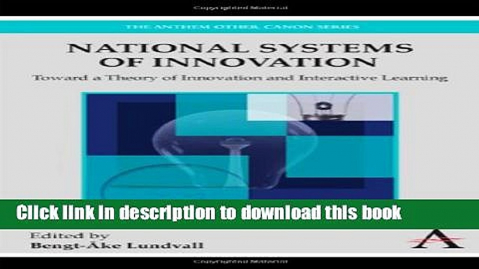 Read National Systems of Innovation: Toward a Theory of Innovation and Interactive Learning  Ebook