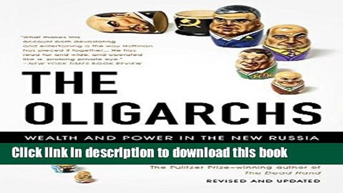 Read The Oligarchs: Wealth And Power In The New Russia  Ebook Free