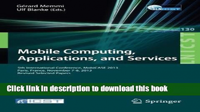 Read Mobile Computing, Applications, and Services: 5th International Conference, MobiCase 2013,