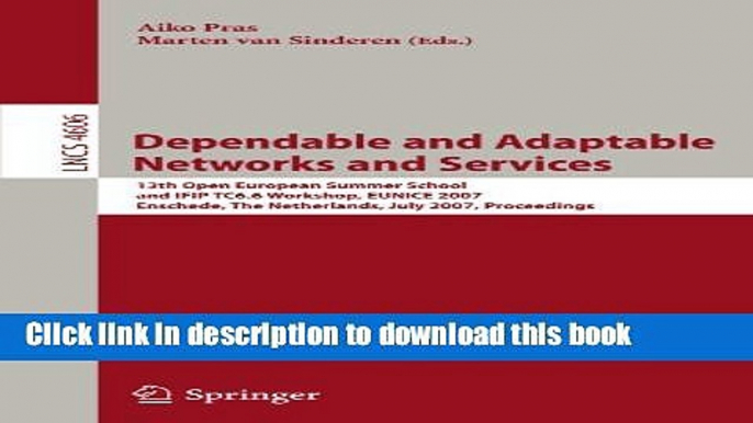 Read Dependable and Adaptable Networks and Services: 13th Open European Summer School and IFIP