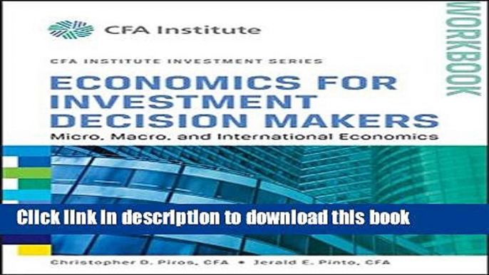 Read Economics for Investment Decision Makers Workbook: Micro, Macro, and International Economics