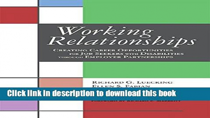 Read Working Relationships: Creating Career Opportunities for Job Seekers with Disabilities