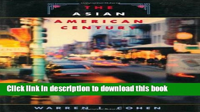 Download Books The Asian American Century (The Edwin O. Reischauer Lectures) E-Book Free