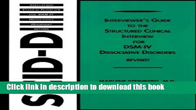 Read Book Interviewer s Guide to the Structured Clinical Interview for DSM-IV Dissociative