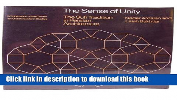 Read Book The Sense of Unity: The Sufi Tradition in Persian Architecture (Publications of the