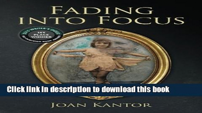 Read Fading into Focus: Memoir; A  Mother, A Daughter, Alzheimer s and a Changing Relationship