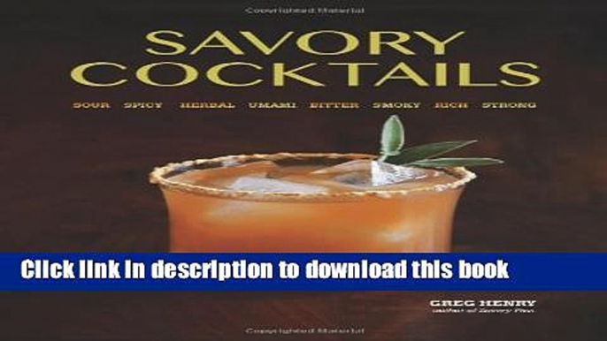 Read Savory Cocktails: Sour Spicy Herbal Umami Bitter Smoky Rich Strong  Ebook Free