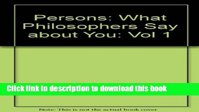 Read Personsâ€”What Philosophers Say about You (Vol 1)  Ebook Free