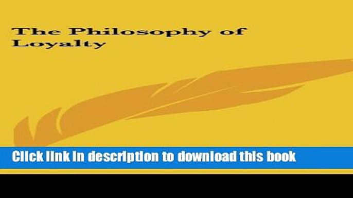 Read The Philosophy of Loyalty  Ebook Free