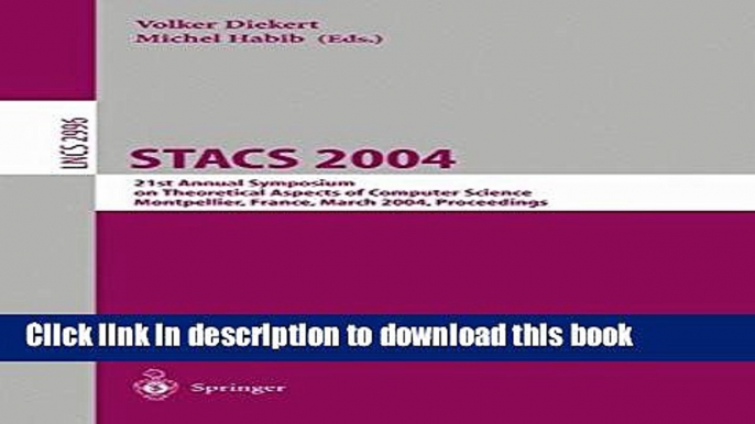 Read STACS 2004: 21st Annual Symposium on Theoretical Aspects of Computer Science, Montpellier,