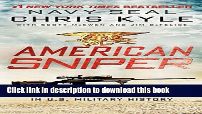 Read American Sniper: The Autobiography of the Most Lethal Sniper in U.S. Military History Ebook