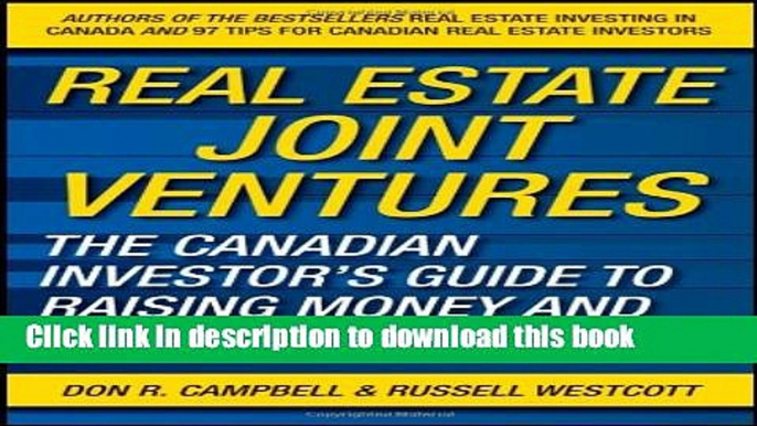 Read Real Estate Joint Ventures: The Canadian Investor?s Guide to Raising Money and Getting Deals