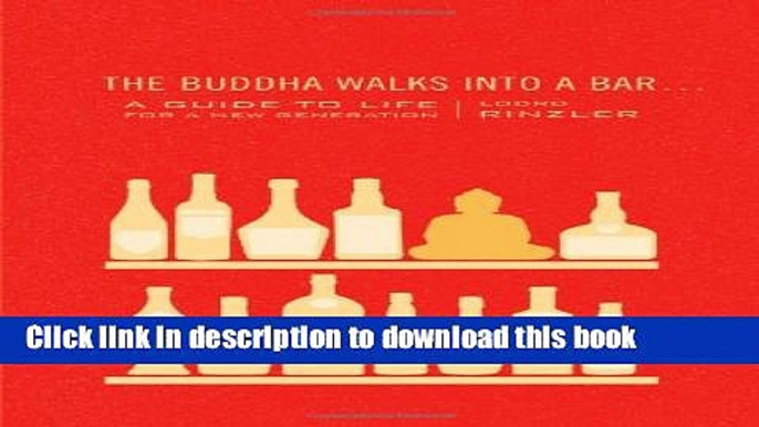 Download The Buddha Walks into a Bar...: A Guide to Life for a New Generation PDF Free