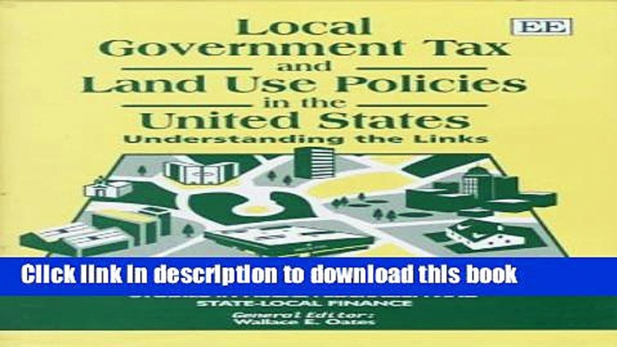 Download Local Government Tax and Land Use Policies in the United States: Understanding the Links