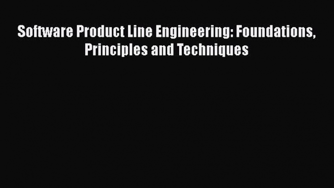 READ book  Software Product Line Engineering: Foundations Principles and Techniques  Full