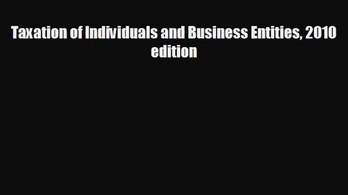 behold Taxation of Individuals and Business Entities 2010 edition