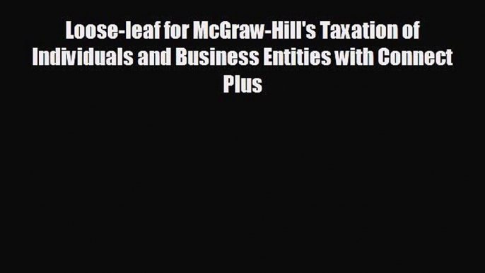 behold Loose-leaf for McGraw-Hill's Taxation of Individuals and Business Entities with Connect