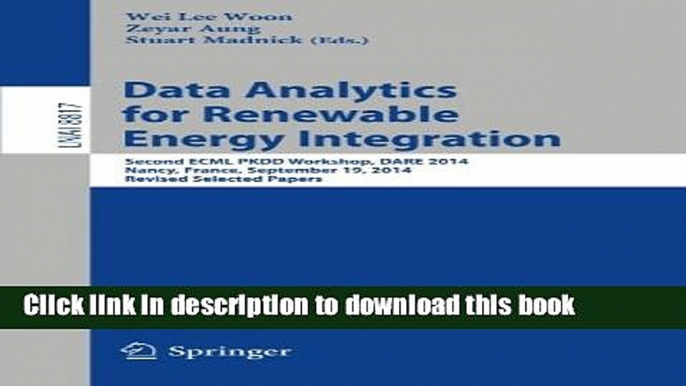 Read Data Analytics for Renewable Energy Integration: Second ECML PKDD Workshop, DARE 2014, Nancy,