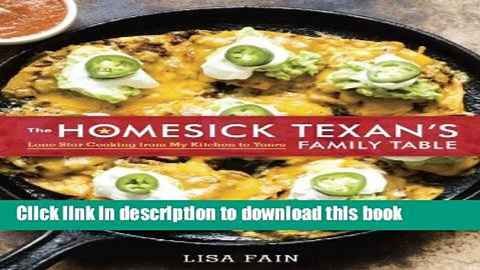 Read The Homesick Texan s Family Table: Lone Star Cooking from My Kitchen to Yours  Ebook Online