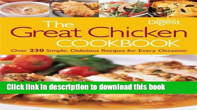 Read The Great Chicken Cookbook: Over 230 Simple, Delicious Recipes for Every Occasion  Ebook Free