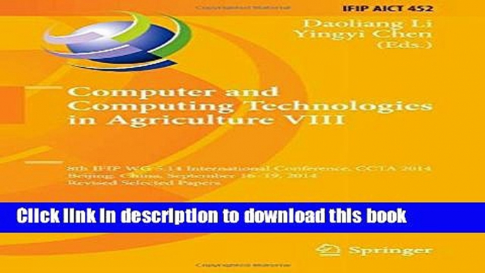 Read Computer and Computing Technologies in Agriculture VIII: 8th IFIP WG 5.14 International