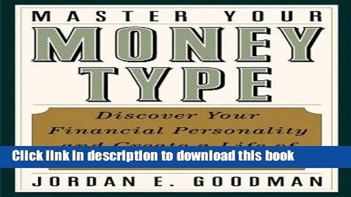 [PDF]  Master Your Money Type: Using Your Financial Personality to Create a Life of Wealth and