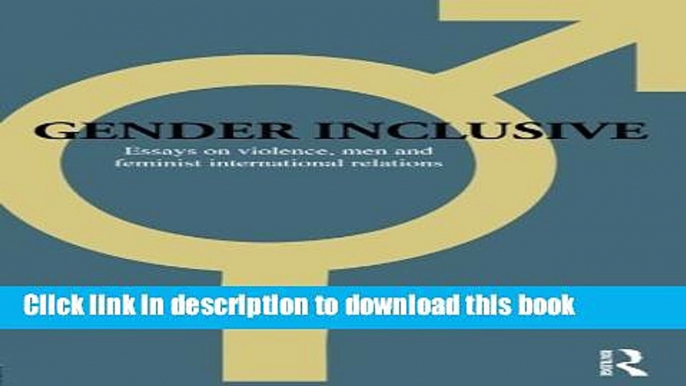 Read Gender Inclusive: Essays on violence, men, and feminist international relations  Ebook Free