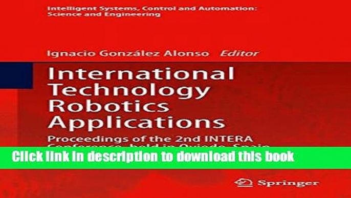 Download International Technology Robotics Applications: Proceedings of the 2nd INTERA Conference,