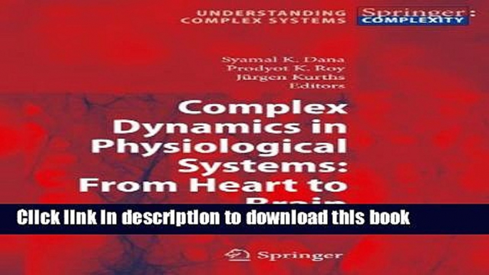 Read Complex Dynamics in Physiological Systems: From Heart to Brain (Understanding Complex