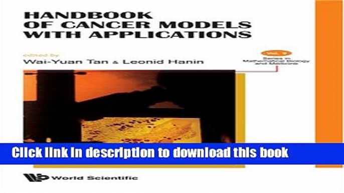 Read Handbook Of Cancer Models With Applications (Series in Mathematical Biology and Medicine)