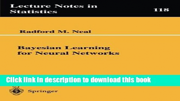 Read Books Bayesian Learning for Neural Networks (Lecture Notes in Statistics) E-Book Free