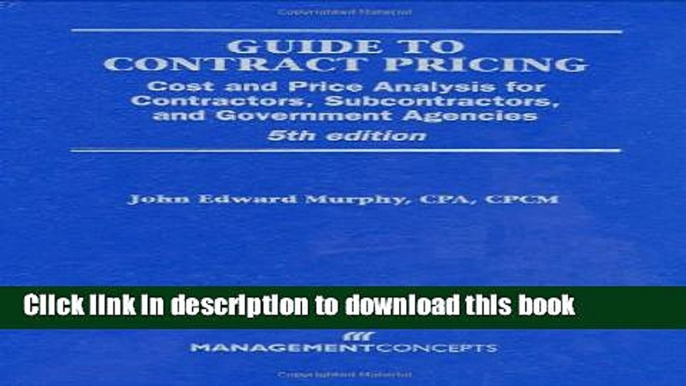 Read Guide to Contract Pricing: Cost and Price Analysis for Contractors, Subcontractors, and