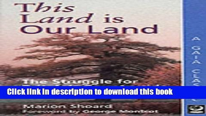 Read This Land is Our Land: Struggle for Britain s Countryside  Ebook Free