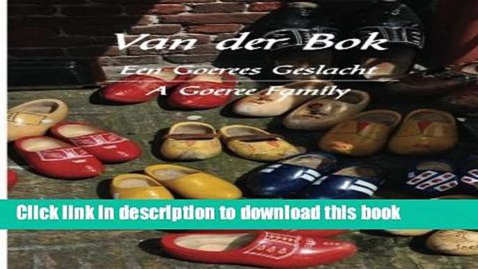 Download Van der Bok: Een Goerees Geslacht / A Goeree Family  Ebook Online