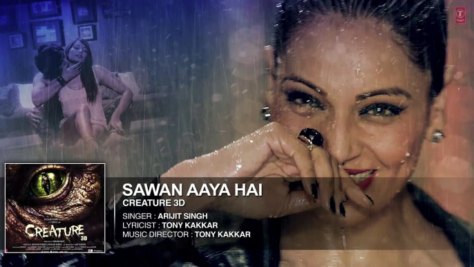 Sawan Aaya Hai Full Audio Song   Arijit Singh   Creature 3D