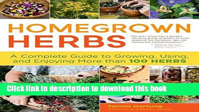 Read Homegrown Herbs: A Complete Guide to Growing, Using, and Enjoying More than 100 Herbs  Ebook